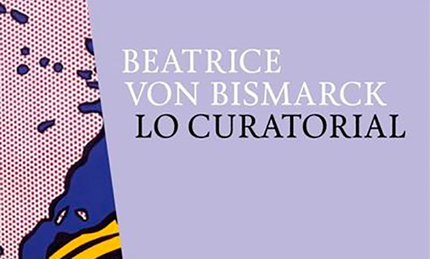Beatrice von Bismarck - El curatorial